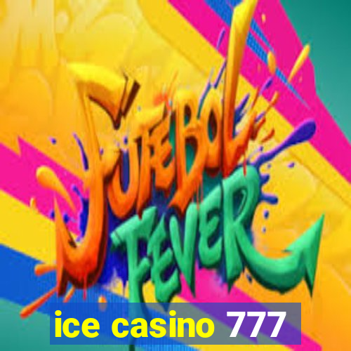 ice casino 777